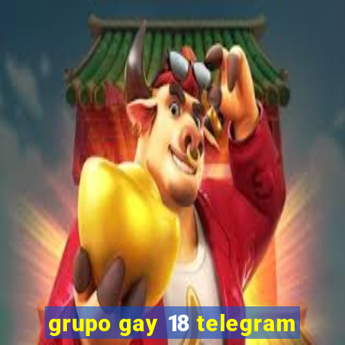 grupo gay 18 telegram